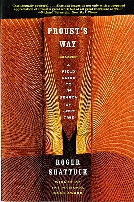 Proust's Way: A Field Guide to in Search of Lost Time Paperback W. W. Norton & Company