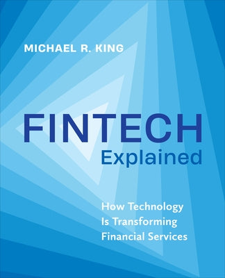 Fintech Explained: How Technology Is Transforming Financial Services Paperback Rotman-Utp Publishing