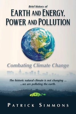 Earth and Energy, Power and Pollution: Combating Climate Change Paperback Author Cabin