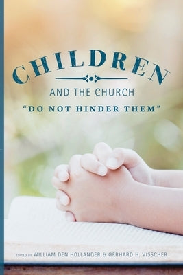 Children and the Church: "Do Not Hinder Them" Paperback Lucerna: Crts Publications