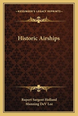 Historic Airships Paperback Kessinger Publishing