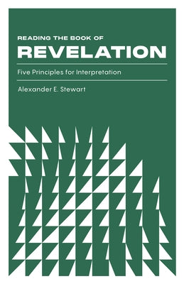 Reading the Book of Revelation: Five Principles for Interpretation Paperback Lexham Press