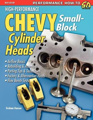 High-Performance Chevy Small-Block Cylinder Heads Paperback Cartech