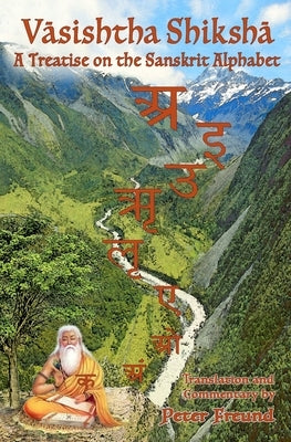 Vasishtha Shiksha: A Treatise on the Sanskrit Alphabet Paperback Independently Published