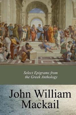 Select Epigrams from the Greek Anthology Paperback Createspace Independent Publishing Platform
