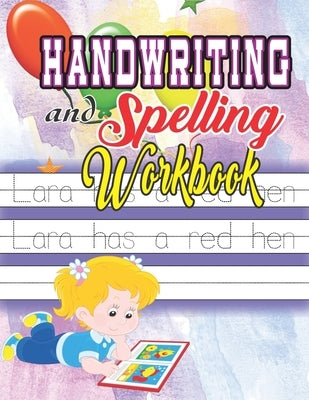 Handwriting and Spelling Workbook: Perfect Handwriting Practice Workbook and Journal for Kids, Beginners Left Handed Kids and young graders Paperback Independently Published