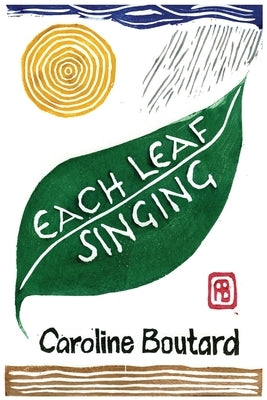 Each Leaf Singing Moonpath Press