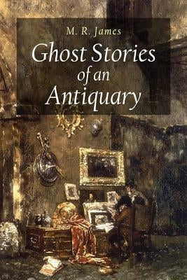 Ghost Stories of an Antiquary Paperback Createspace Independent Publishing Platform