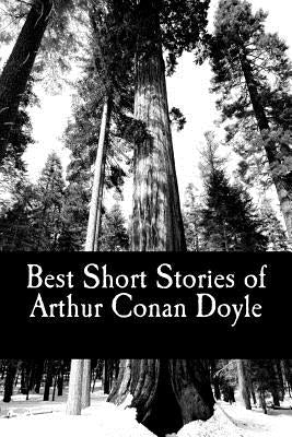 Best Short Stories of Arthur Conan Doyle Paperback Createspace Independent Publishing Platform