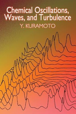 Chemical Oscillations, Waves, and Turbulence Paperback Dover Publications