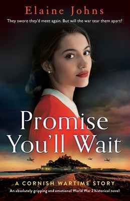 Promise You'll Wait: An absolutely gripping and emotional World War 2 historical novel Paperback Bookouture