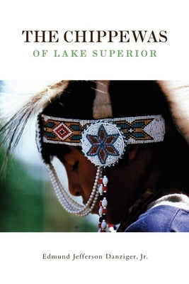 The Chippewas of Lake Superior, Volume 148 Paperback University of Oklahoma Press