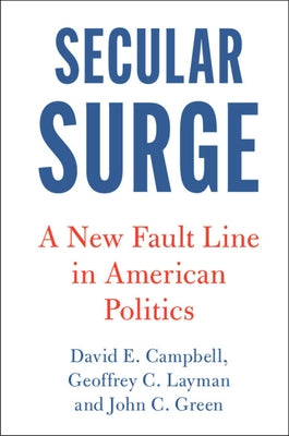 Secular Surge: A New Fault Line in American Politics Cambridge University Press