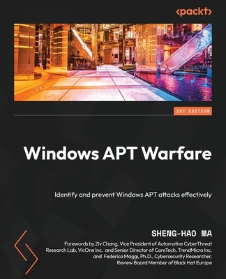 Windows APT Warfare: Identify and prevent Windows APT attacks effectively Paperback Packt Publishing