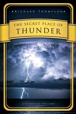 The Secret Place of Thunder Paperback 21st Century Christian, Inc.