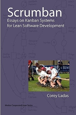 Scrumban - Essays on Kanban Systems for Lean Software Development Paperback Modus Cooperandi Press