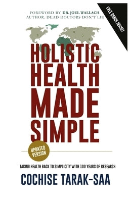 Holistic Health Made Simple: A Beginner's Guide To Better Health and Healthy Living Paperback Createspace Independent Publishing Platform