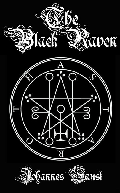 The Black Raven: Demon Summoning and Black Magic Grimoire, The Threefold Coercion of Hell Paperback Independently Published