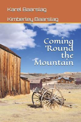 Coming 'round the Mountain Paperback Independently Published