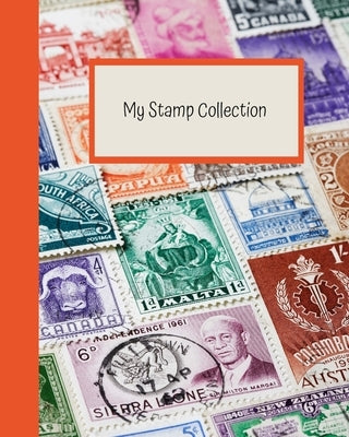 My Stamp Collection: Stamp Collecting Album for Kids Paperback Independently Published