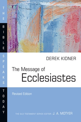 The Message of Ecclesiastes Paperback IVP Academic