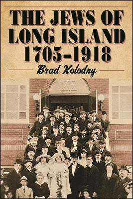 The Jews of Long Island: 1705-1918 Paperback Excelsior Editions/State University of New Yo