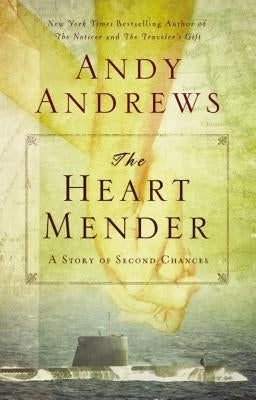 The Heart Mender: A Story of Second Chances Thomas Nelson