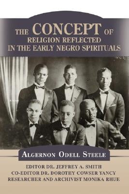 The Concept of Religion Reflected in the Early Negro Spirituals Paperback iUniverse