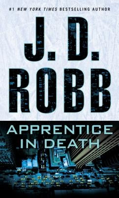 Apprentice in Death by Robb, J. D.