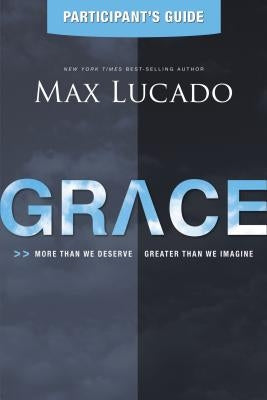 Grace: More Than We Deserve, Greater Than We Imagine Paperback Harperchristian Resources
