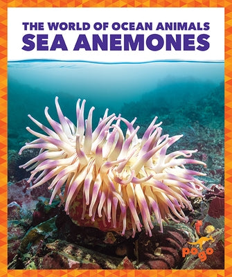 Sea Anemones Paperback Pogo Books