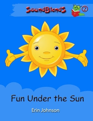 Fun Under the Sun Paperback Acadia Press