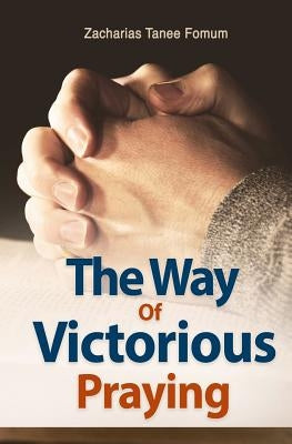 The Way of Victorious Praying Paperback Ztf Books Online