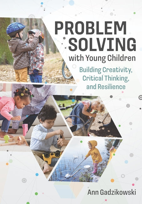 Problem Solving with Young Children: Building Creativity, Critical Thinking, and Resilience Paperback Redleaf Press