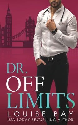 Dr. Off Limits Paperback Louise Bay