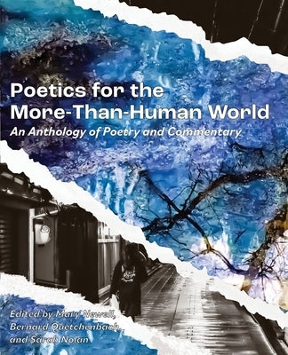 Poetics for the More-than-Human World: An Anthology of Poetry & Commentary Paperback Dispatches Editions