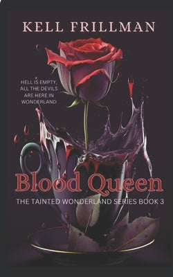 Blood Queen: The Tainted Wonderland Series: Book 3 Paperback Independently Published