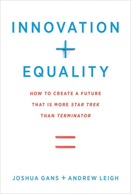 Innovation + Equality: How to Create a Future That Is More Star Trek Than Terminator Paperback MIT Press
