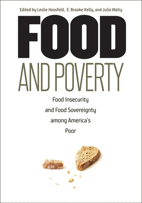 Food and Poverty: Food Insecurity and Food Sovereignty among America's Poor Paperback Vanderbilt University Press