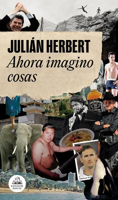 Ahora Imagino Cosas / Now I Imagine Things by Herbert, Julián