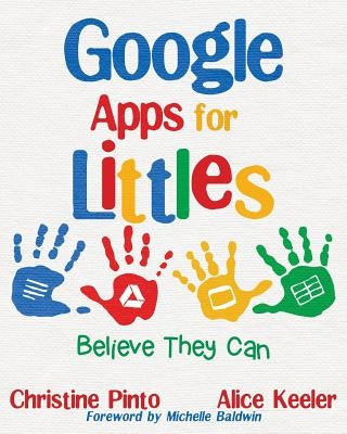 Google Apps for Littles: Believe They Can Paperback Dave Burgess Consulting