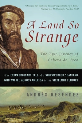 Paperback book titled "A Land So Strange" by Basic Books, featuring a cover with historical illustration of Cabeza de Vaca's journey.
