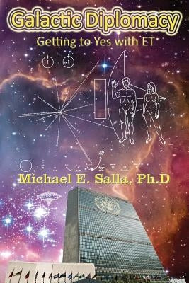 Galactic Diplomacy: Getting to Yes with ET Paperback Exopolitics Institute