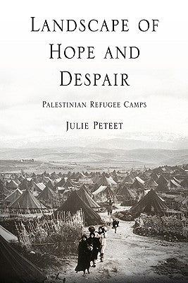 Landscape of Hope and Despair: Palestinian Refugee Camps Paperback University of Pennsylvania Press