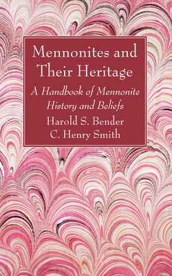 Mennonites and Their Heritage Paperback Wipf & Stock Publishers