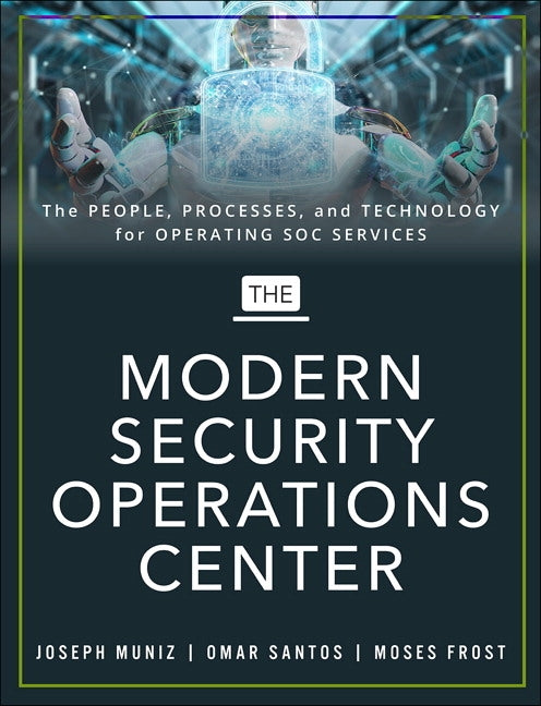 The Modern Security Operations Center Paperback Addison-Wesley Professional