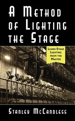 A Method of Lighting the Stage 4th Edition by McCandless, Stanley