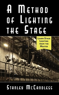 A Method of Lighting the Stage 4th Edition Paperback Echo Point Books & Media, LLC