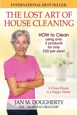 The Lost Art of House Cleaning: House Cleaning Paperback Createspace Independent Publishing Platform