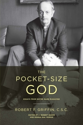 The Pocket-Size God: Essays from Notre Dame Magazine Paperback University of Notre Dame Press